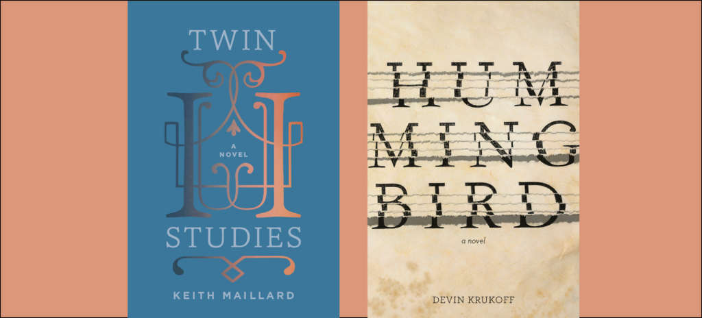 The covers of Twin Studies by Keith Maillard and Hummingbird by Devin Krukoff