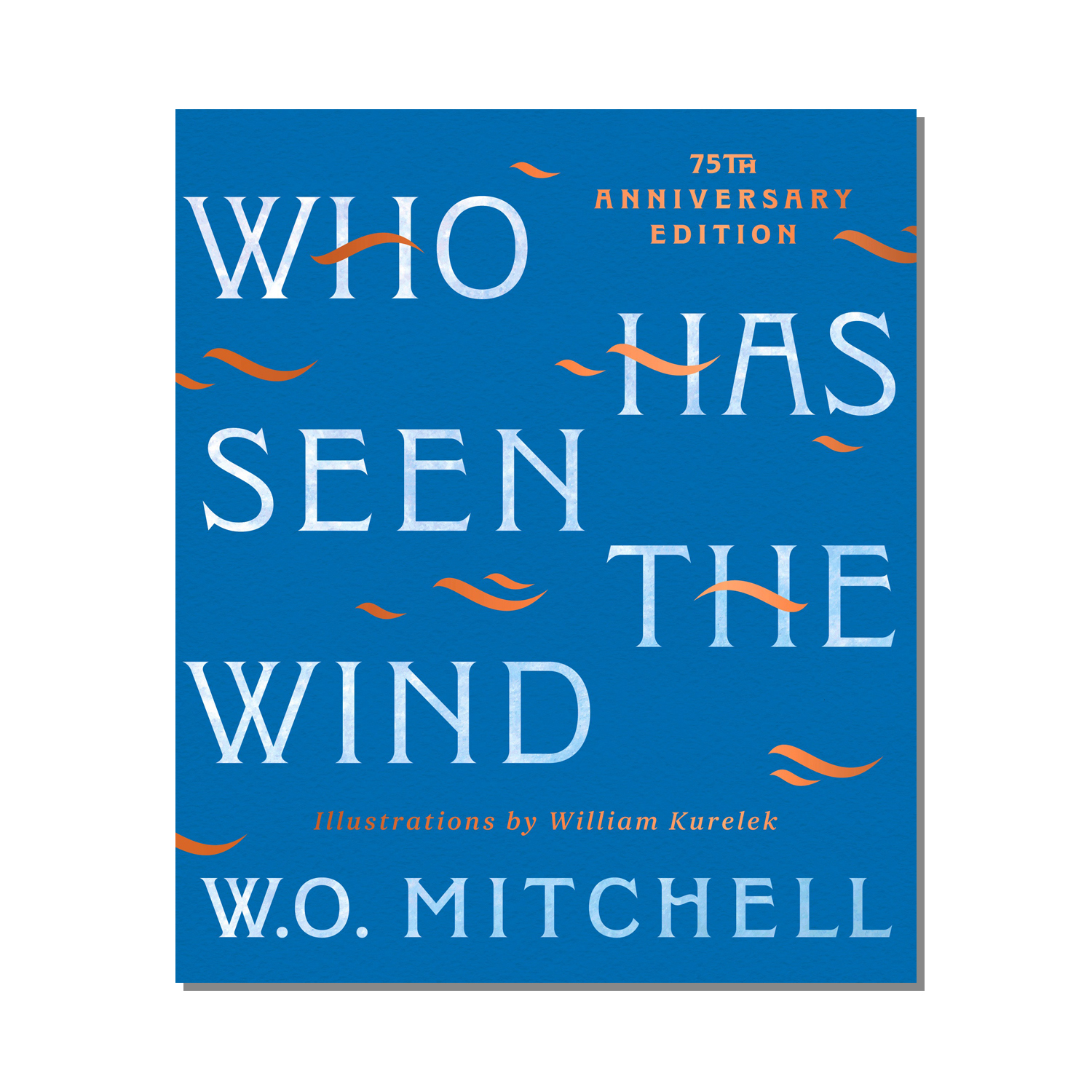 Book cover for Who Has Seen the Wind by W.O. Mitchell, with illustrations by William Kurelek; this is the 75th Anniversary Edition, published by Freehand Books in 2022.