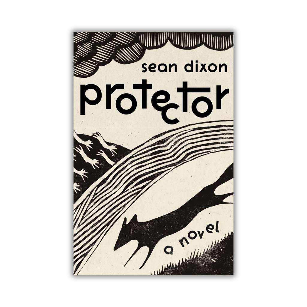 Protector, a novel by Sean Dixon